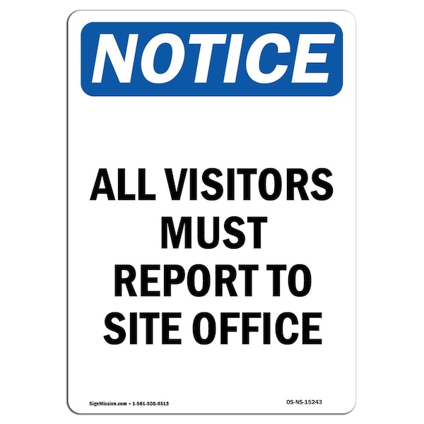 Sign, 24" H, 18" W, Rigid Plastic, NOTICE All Visitors Must Report To Site Office Sign, Portrait